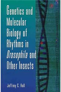 Genetics and Molecular Biology of Rhythms in Drosophila and Other Insects