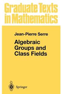 Algebraic Groups and Class Fields