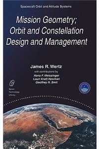 Mission Geometry; Orbit and Constellation Design and Management