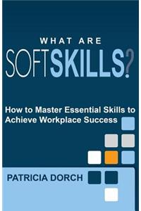 What Are Soft Skills?