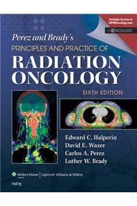 Perez and Brady's Principles and Practice of Radiation Oncology with Access Code