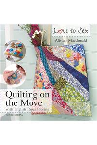 Love to Sew: Quilting On The Move