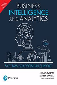 Business Intelligence and Analytics: Systems for Decision Support