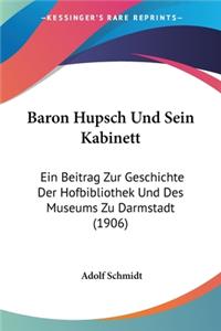 Baron Hupsch Und Sein Kabinett