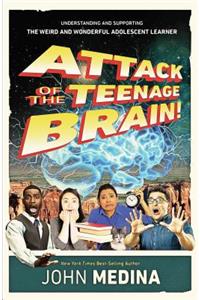 Attack of the Teenage Brain