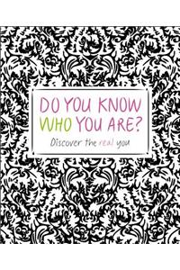 Do You Know Who You Are?