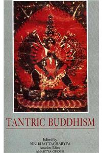 Tantric Buddhism: Centennial Tribute to Dr. Benoytosh Bhattacharyya