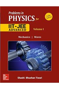 Problems and Solutions in Physics for IIT JEE - Vol. 1