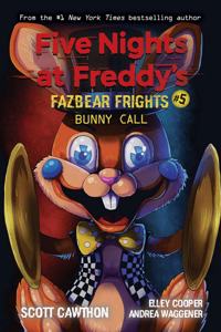 Five Nights At Freddy's: Fazbear Frights #5: Bunny Call