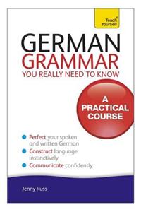 German Grammar You Really Need To Know: Teach Yourself
