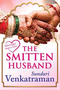 The Smitten Husband (Marriages Made in India)