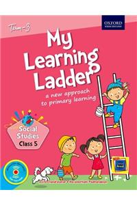 My Learning Ladder Social Science Class 5 Term 3: A New Approach to Primary Learning