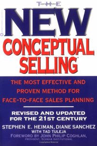 The New Conceptual Selling: The Most Effective and Proven Method for Face-to-Face Sales Planning