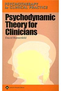 Psychodynamic Theory for Clinicians