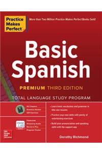 Practice Makes Perfect: Basic Spanish, Premium Third Edition