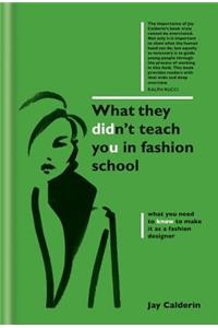 What They Didn't Teach You in Fashion School