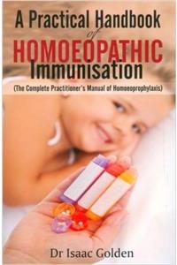 A Practical Handbook Of Homoeopathy Immunisation