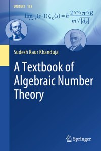 A Textbook of Algebraic Number Theory: 135 (UNITEXT)