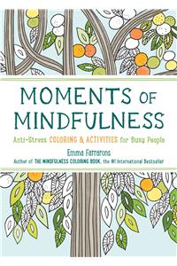 Moments of Mindfulness - The Anti-Stress Adult Coloring Book with Activities to Feel Calmer