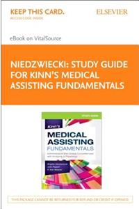 Study Guide for Kinn's Medical Assisting Fundamentals Elsevier eBook on Vitalsource (Retail Access Card)