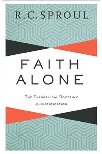 Faith Alone – The Evangelical Doctrine of Justification: The Evangelical Doctrine of Justification