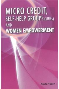 Micro Credit, Self-help Groups (SHGs) & Women Empowerment
