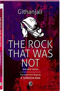 The Rock That Was Not and Other Stories: Short Stories (Ratna Translation Series)