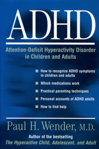 Adhd: Attention-Deficit Hyperactivity Disorder in Children, Adolescents, and Adults