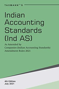 Taxmann's Indian Accounting Standards (Ind AS) - Updated Ind AS issued under the Companies (Indian Accounting Standard) Rules | Complete understanding of the Definitions, Exemptions, etc. under Ind AS