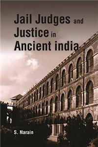 JAIL JUDGES & JUSTICE IN ANCIENT INDIA