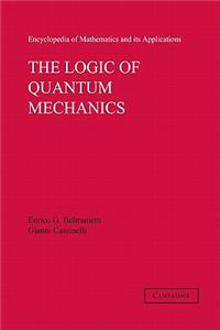 Logic of Quantum Mechanics: Volume 15