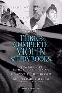 Franz Wohlfahrt Sixty (60) Studies for the Violin Op.45, Hrimaly Scale Studies for Violin, Kreutzer 42 Studies (Etudes) or Caprices for the Violin