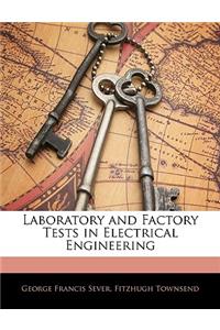 Laboratory and Factory Tests in Electrical Engineering