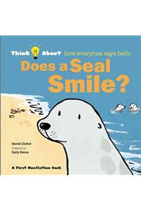 Does a Seal Smile?