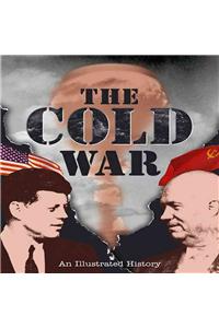 The Cold War: An Illustrated History