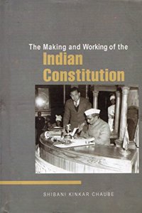 The Making And Working Of The Indian Constitution