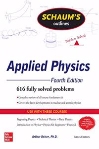 Schaum's Outline Of Applied Physics | Fourth Edition (SCHAUM's outlines)