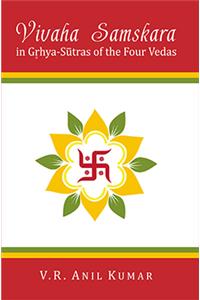 Vivaha Samskara In Grhya-Sutras Of The Four Vedas