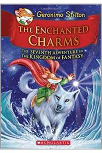 Geronimo Stilton and the Kingdom of Fantasy #7: The Enchanted Charms