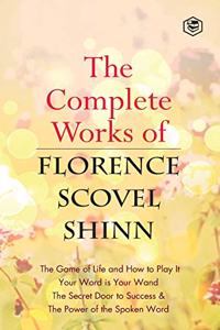 Complete Works of Florence Scovel Shinn