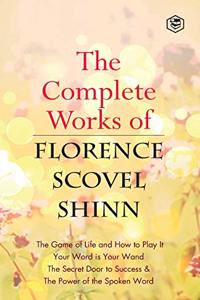 Complete Works of Florence Scovel Shinn