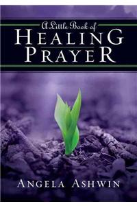 A Little Book of Healing Prayer