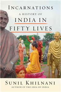 Incarnations: A History of India in Fifty Lives