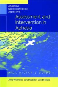 Cognitive Neuropsychological Approach to Assessment and Intervention in Aphasia