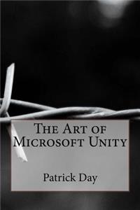 The Art of Microsoft Unity