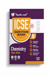 Together with Icse Question Bank Class 9 Chemistry for 2024-25 Board Exams