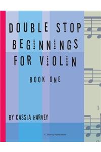 Double Stop Beginnings for Violin, Book One