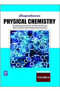 Comprehensive Physical Chemistry Vol-II (FOR UNDERGRADUATE COURSES, JEE MAIN & ADVANCED, NEET AND VARIOUS OTHER COMPETITIVE EXAMINATIONS)