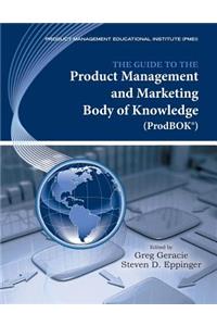 Guide to the Product Management and Marketing Body of Knowledge (Prodbok Guide)