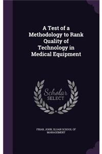 Test of a Methodology to Rank Quality of Technology in Medical Equipment